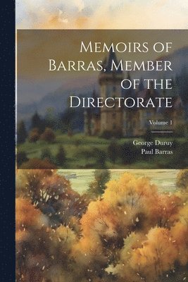 Memoirs of Barras, Member of the Directorate; Volume 1 1