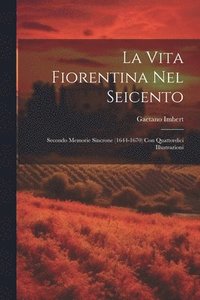 bokomslag La Vita Fiorentina Nel Seicento