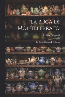 bokomslag La Buca Di Monteferrato