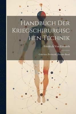 Friedrich Von Esmarch - Handbuch Der Kriegschirurgischen Technik, Häftad