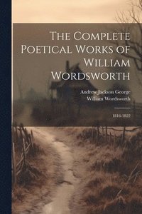 bokomslag The Complete Poetical Works of William Wordsworth