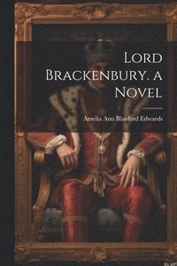 bokomslag Lord Brackenbury. a Novel