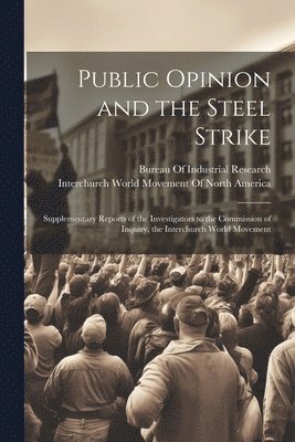 Public Opinion and the Steel Strike 1