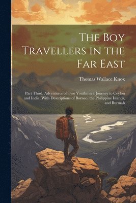 bokomslag The Boy Travellers in the Far East