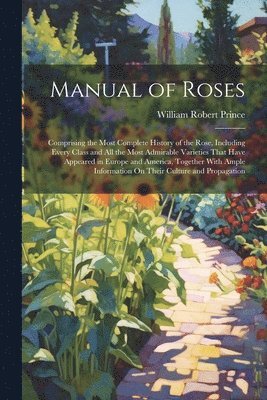 bokomslag Manual of Roses