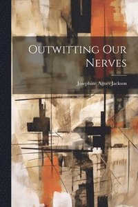 bokomslag Outwitting Our Nerves