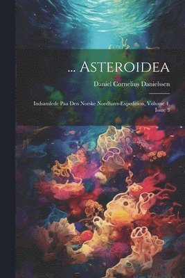 ... Asteroidea 1