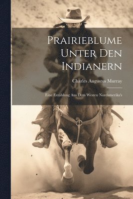 Prairieblume Unter Den Indianern 1