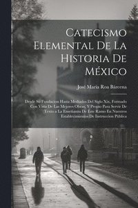 bokomslag Catecismo Elemental De La Historia De Mxico