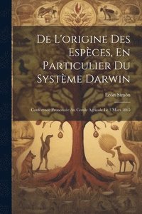 bokomslag De L'origine Des Espces, En Particulier Du Systme Darwin