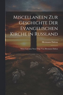 Miscellaneen Zur Geschichte Der Evangelischen Kirche in Russland 1