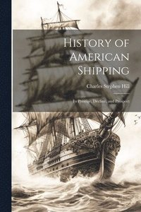 bokomslag History of American Shipping