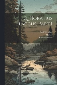 bokomslag Q. Horatius Flaccus, Part 1