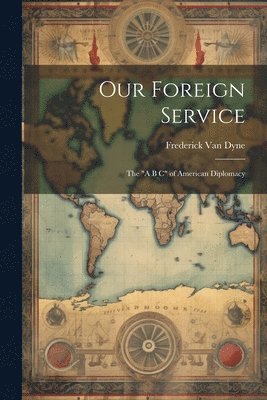 Our Foreign Service 1