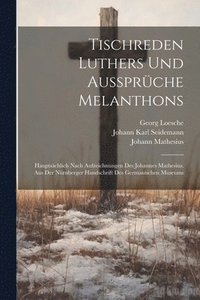 bokomslag Tischreden Luthers Und Aussprche Melanthons