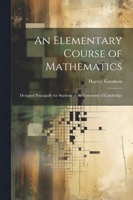 bokomslag An Elementary Course of Mathematics