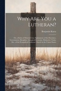 bokomslag Why Are You a Lutheran?