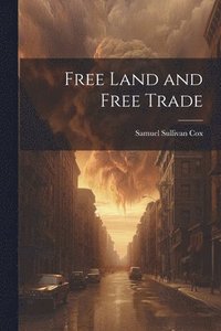 bokomslag Free Land and Free Trade