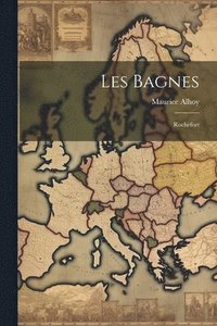 bokomslag Les Bagnes