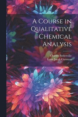 A Course in Qualitative Chemical Analysis 1