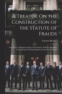 bokomslag A Treatise On the Construction of the Statute of Frauds