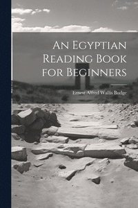 bokomslag An Egyptian Reading Book for Beginners