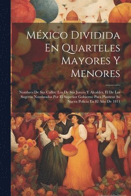 bokomslag Mxico Dividida En Quarteles Mayores Y Menores