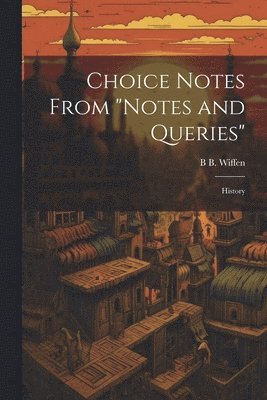 Choice Notes From &quot;Notes and Queries&quot; 1