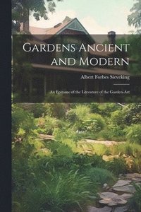 bokomslag Gardens Ancient and Modern
