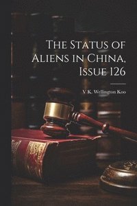 bokomslag The Status of Aliens in China, Issue 126