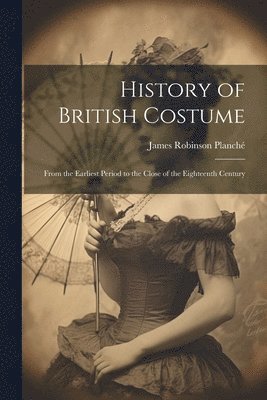 bokomslag History of British Costume