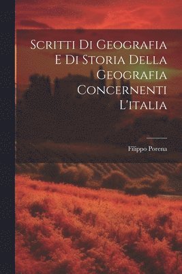 bokomslag Scritti Di Geografia E Di Storia Della Geografia Concernenti L'italia