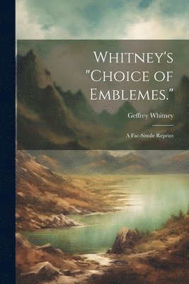 Whitney's &quot;Choice of Emblemes.&quot; 1
