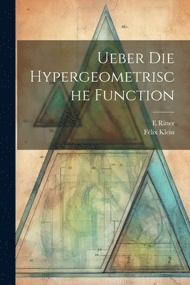 Ueber Die Hypergeometrische Function 1