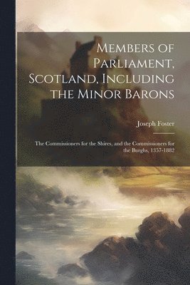 bokomslag Members of Parliament, Scotland, Including the Minor Barons