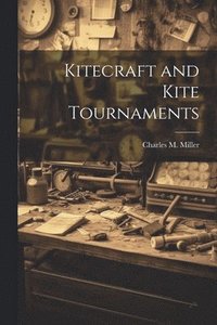 bokomslag Kitecraft and Kite Tournaments