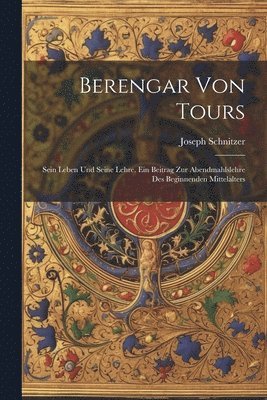 Joseph Schnitzer - Berengar Von Tours, Häftad