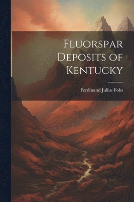 bokomslag Fluorspar Deposits of Kentucky