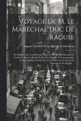 Auguste Frédéric Louis Vie de Marmont - Voyage De M. Le Maréchal Duc De Raguse, Häftad