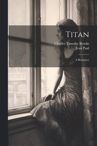 bokomslag Titan: A Romance
