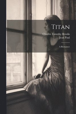 Charles Timothy Brooks, Jean Paul - Titan, Häftad