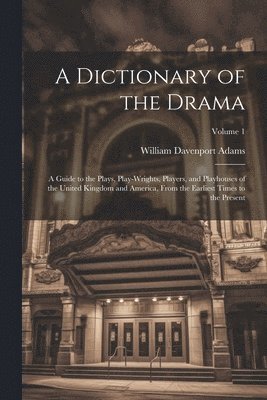 bokomslag A Dictionary of the Drama