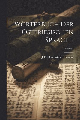 Wrterbuch Der Ostfriesischen Sprache; Volume 3 1