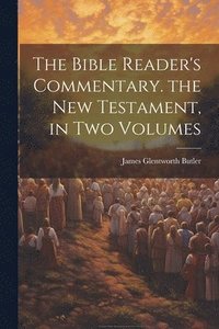 bokomslag Bible Reader's Commentary. the New Testament, in Two Volumes