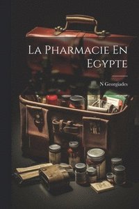 bokomslag La Pharmacie En Egypte