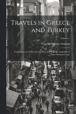 Travels in Greece and Turkey 1