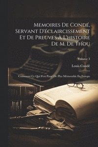 bokomslag Memoires De Cond, Servant D'claircissement Et De Preuves  L'histoire De M. De Thou