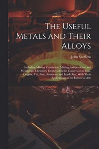 bokomslag The Useful Metals and Their Alloys