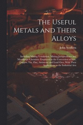 Useful Metals and Their Alloys