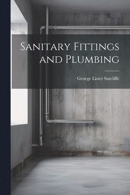 Sanitary Fittings and Plumbing 1